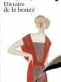 Histoire de la beauté : le corps et l'art d'embellir de la Renaissance à nos jours