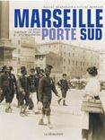 Marseille, porte Sud (1905-2005) : un siècle d'histoire coloniale et d'immigration
