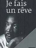 Je fais un rêve : les grands textes du pasteur noir
