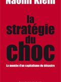 La stratégie du choc : la montée d'un capitalisme du désastre