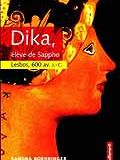 Dika, élève de Sappho : Lesbos, vers 600 av. J.-C.