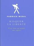Risquer la liberté : vivre dans un monde sans repères
