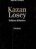 Kazan Losey entretiens (édition définitive)