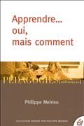 Apprendre... oui, mais comment