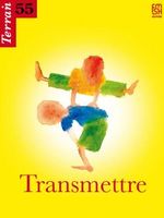 Terrain, n°55, "Transmettre"