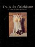 Traité du fétichisme : à l'usage des jeunes générations