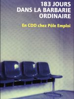 183 jours dans la barbarie ordinaire , En CDD chez Pôle emploi