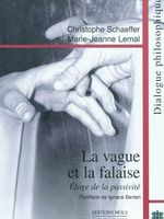 La vague et la falaise : éloge de la passivité : dialogue philosophique