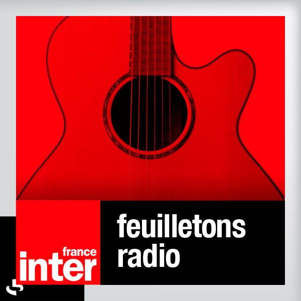 Feuilletons radiophoniques podcast