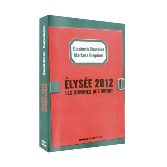 Elysée 2012: les hommes de l'ombre