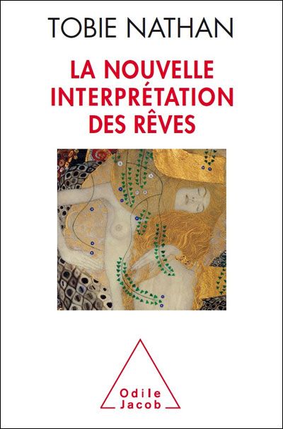 La nouvelle interprétation des rêves Tobie Nathan