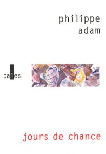 "Jours de chance" de Philippe Adam