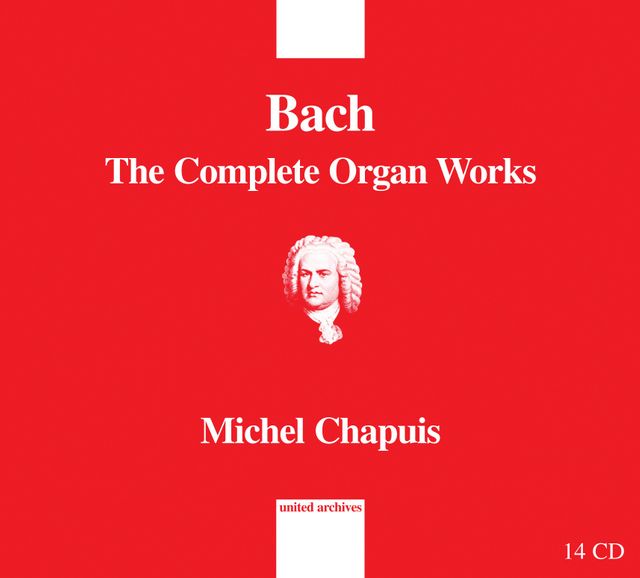 Bach / Chapuis - intégrale de l'oeuvre pour orgue - United Archives 2011