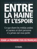 Entre la haine et l'espoir : ce que disent les médias arabes et iraniens et dont personne n'a jamais osé vous parler