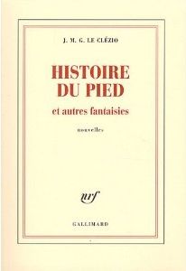 Histoire du pied et autres fantaisies - Jean-Marie Le Clézio