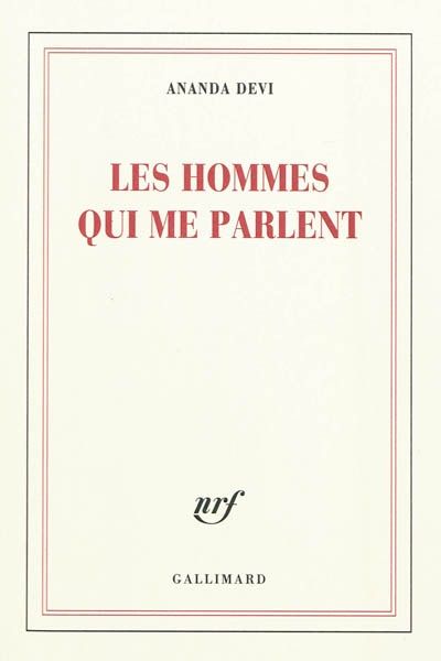 Les hommes qui me parlent Ananda Devi