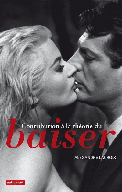 Alexandre Lacroix Contributions à la théorie du baiser