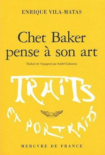 "Chet Baker pense à son art" d'Enrique Vila-Matas