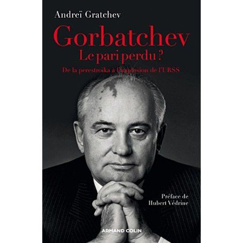 Gorbatchev, le pari perdu ?