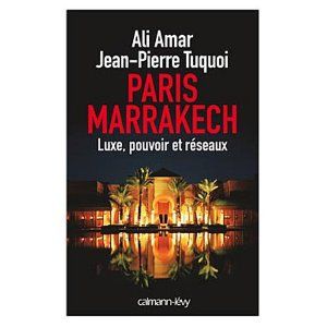 Paris Marrakech Luxe Pouvoir et Réseaux