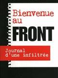 Bienvenue au Front : journal d'une infiltrée