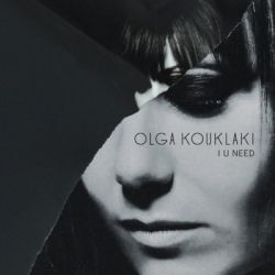 Olga Kouklakli I U Need