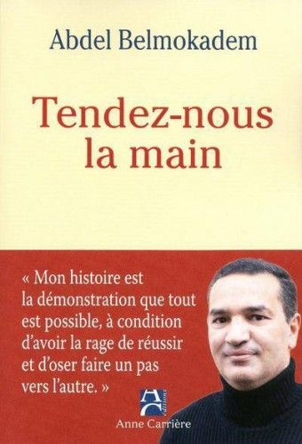 Abdel Belmokadem : "Tendez-nous la main" (Anne Carrière Editions)