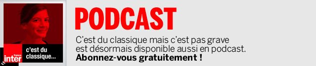 C'est du classique disponible désormais en podcast