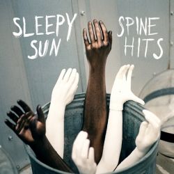 Sleepy Sun Spine Hits