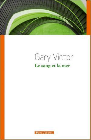 Gary Victor - Le sang et la mer