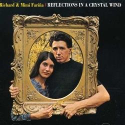 Richard & Mimi Farina Reflections In A Crystal Wind