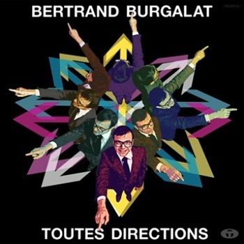 Bertrand Burgalat - Toutes directions