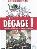 Dégage ! : Tunisie, Egypte, Libye, Syrie : le temps des révolutions