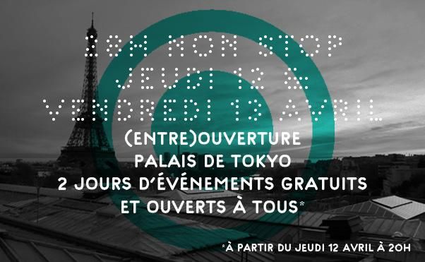 (Entre)ouverture Palais de Tokyo 12 avril 2012