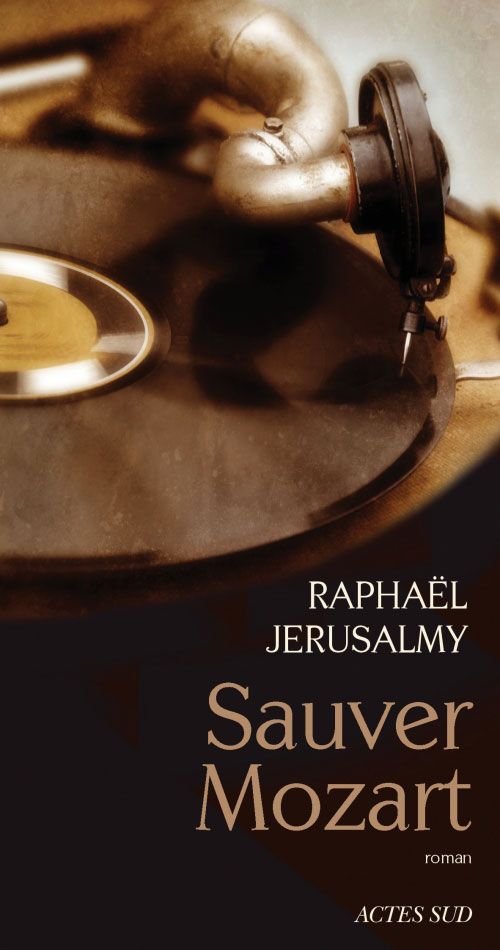 Raphaël Jerusalmy - Sauver Mozart