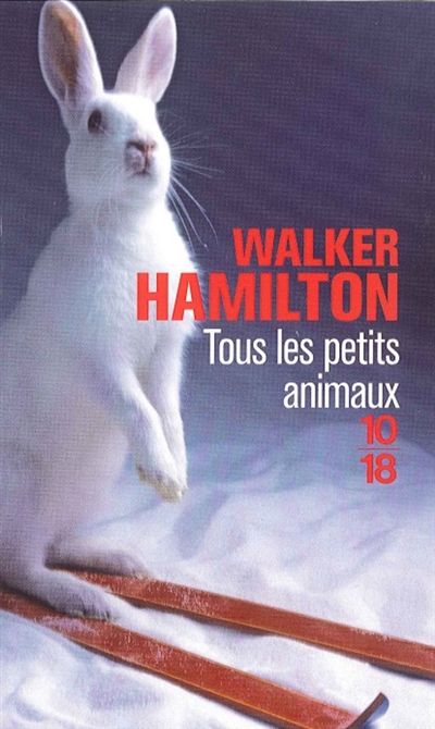 Tou les petits animaux - Walker Hamilton