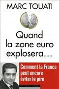 Quand la zone euro explosera... Marc Touati