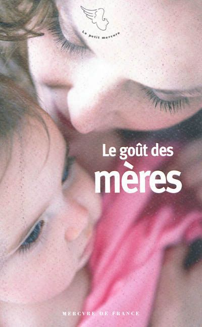Le goût des mères - Michèle Gazier