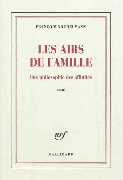Les airs de famille - François Noudelmann