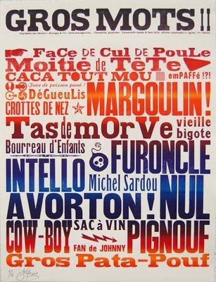 Les Gros Mots. Affiche réalisée par les Editions Aencrages & Co avec presse typographique ancienne : en lettres de bois.