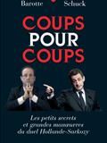 Coups pour coups : les petits secrets et grandes manœuvres du duel Hollande-Sarkozy
