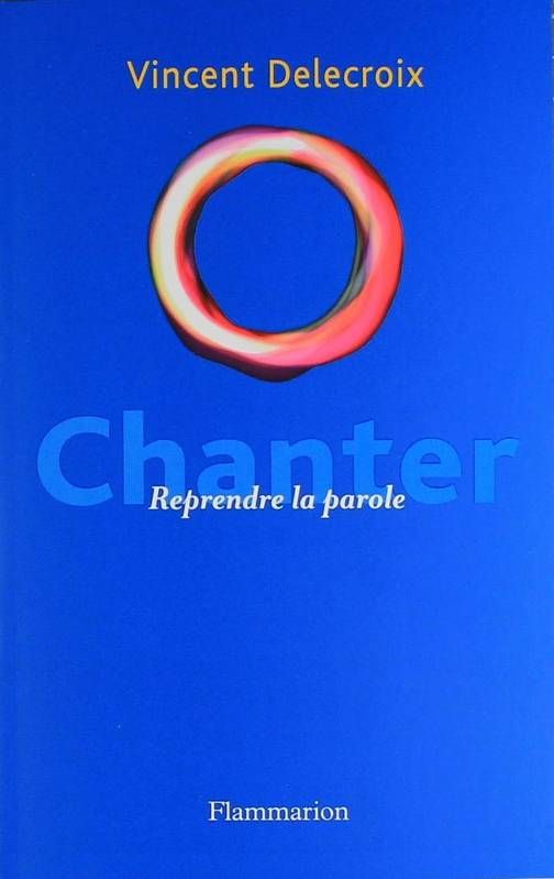 Vincent Delecroix - Chanter, reprendre la parole