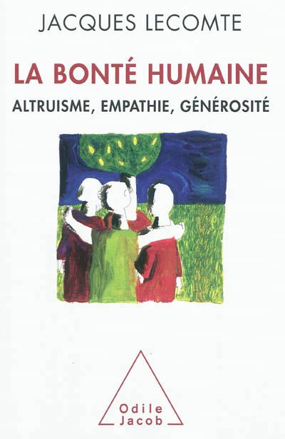 Jacques Lecomte - La bonté humaine