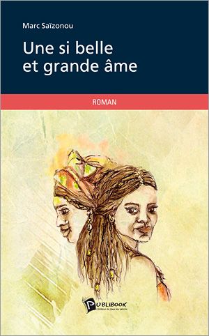 Marc Saizonou - Une si grande et belle âme