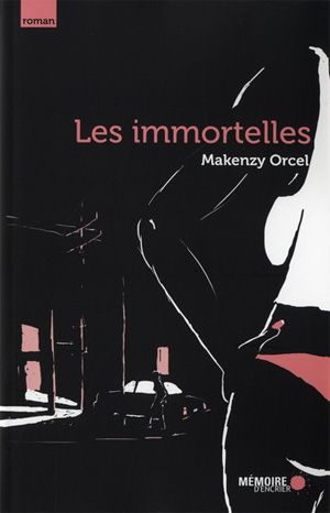 Les Immortelles - Makenzy Orcel