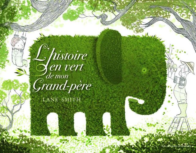 L'histoire en vert de mon grand-père de Lane Smith