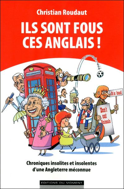 Ils sont fous ces anglais !, de Christian Roudaut