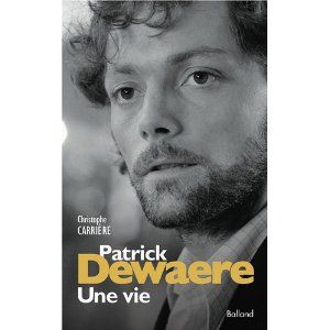 Patrick Dewaere : une vie