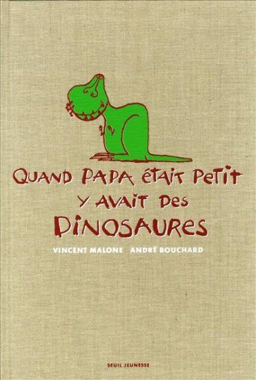 Quand papa était petit y'avait des dinosaures