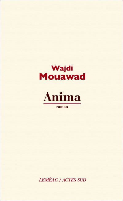 Anima / Wajdi Mouawad